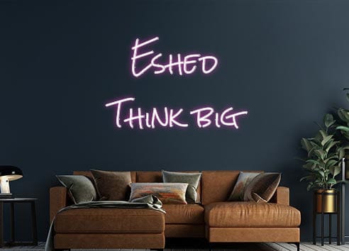 Design Your Own Sign Eshed
Think ...