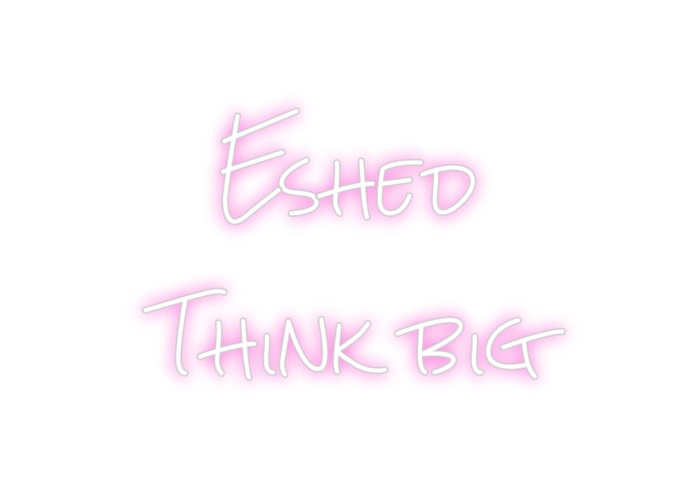 Design Your Own Sign Eshed
Think ...