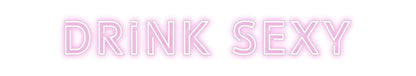 Design Your Own Sign DRINK SEXY