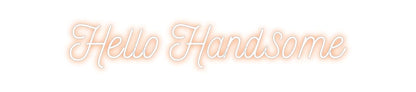 Design Your Own Sign Hello Handsome