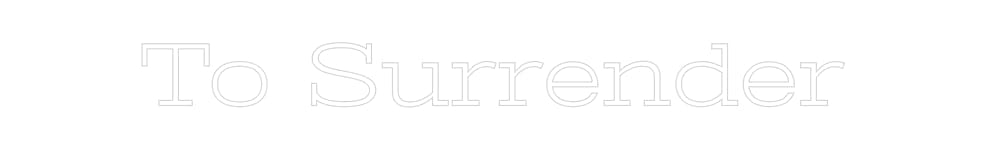 Design Your Own Sign To Surrender