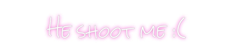 Design Your Own Sign He shoot me :(