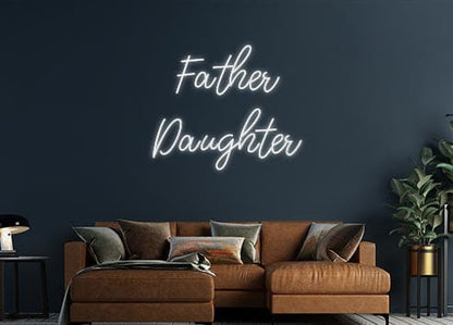 Design Your Own Sign Father
Daugh...