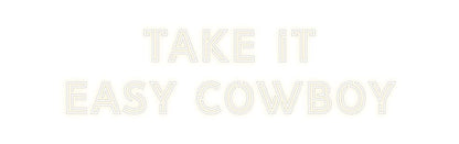 Design Your Own Sign Take it 
eas...