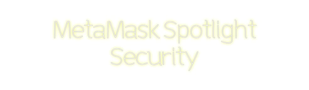 Design Your Own Sign MetaMask Spot...