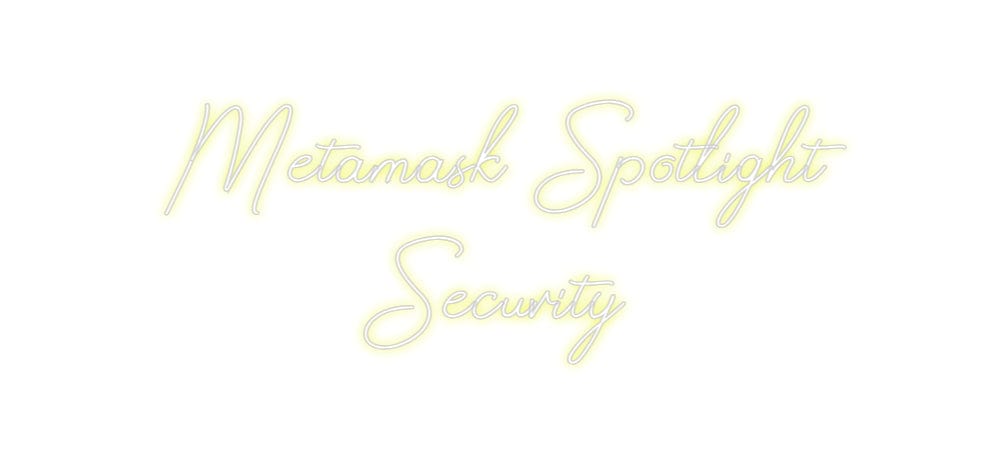 Design Your Own Sign Metamask Spot...