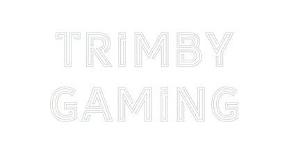Design Your Own Sign TRIMBY
GAMING