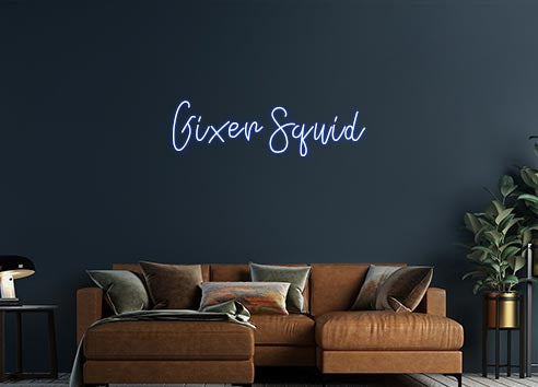 Design Your Own Sign Gixer Squid