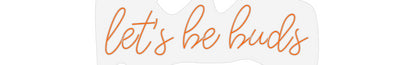 Design Your Own Sign let's be buds
