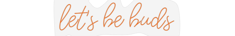 Design Your Own Sign let's be buds