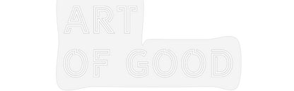 Design Your Own Sign ART
  OF GOOD