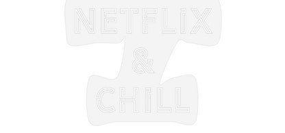 Design Your Own Sign NETFLIX
&
C...