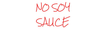 Design Your Own Sign NO SOY 
SAUCE