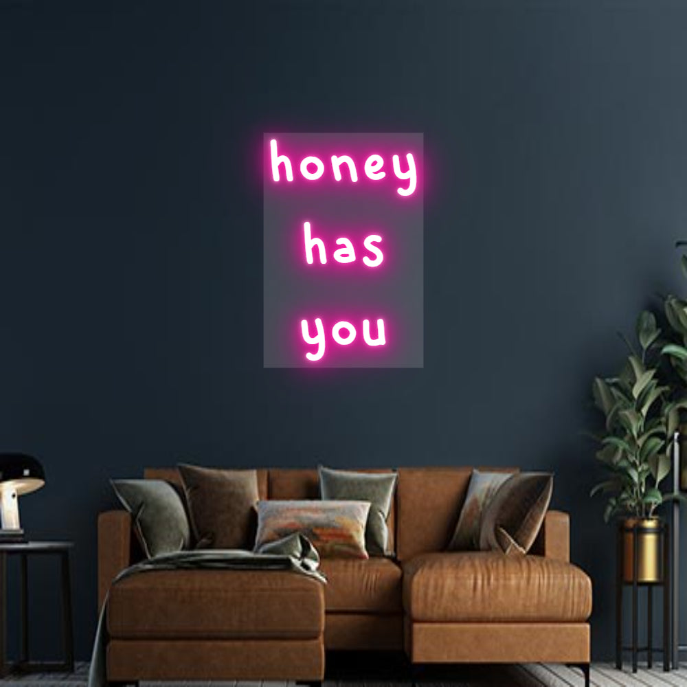 Design Your Own Sign honey
has
you