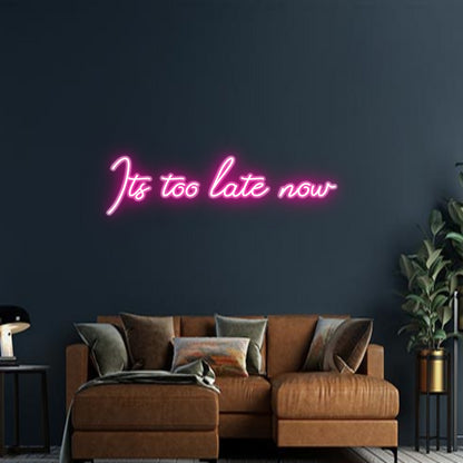 Design Your Own Sign Its too late ...