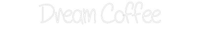 Design Your Own Sign Dream Coffee