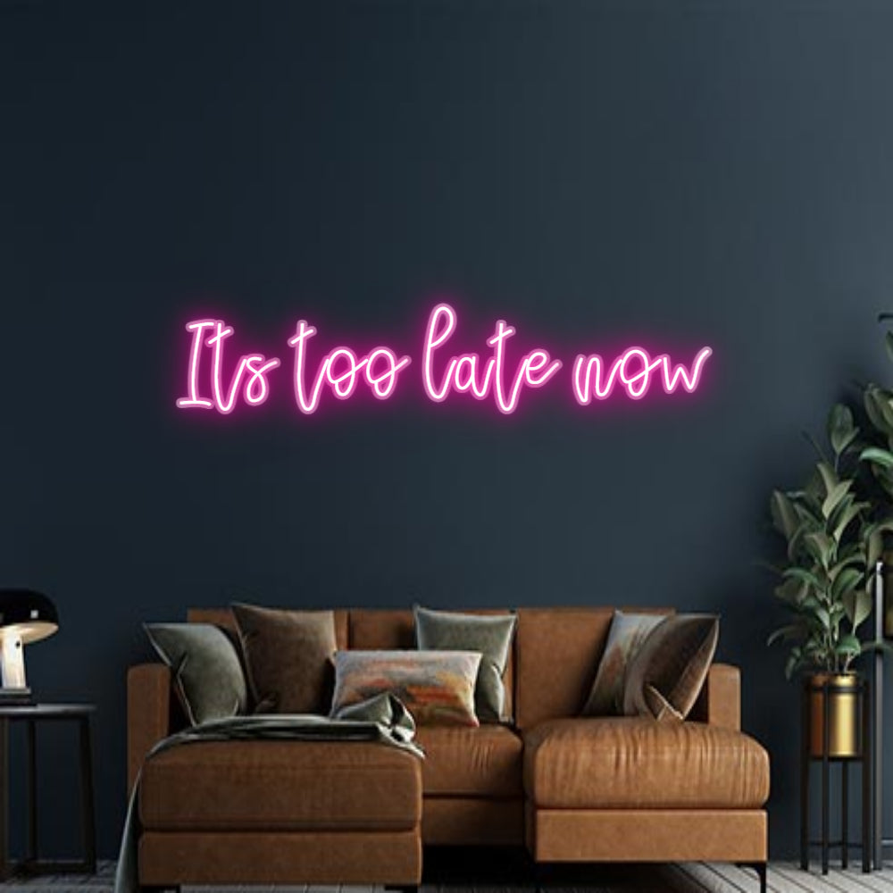 Design Your Own Sign Its too late ...