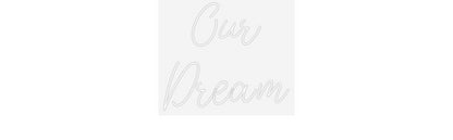 Design Your Own Sign Our
Dream