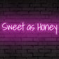 "Sweet as Honey" Words Neon Sign for Room