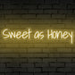"Sweet as Honey" Words Neon Sign for Room