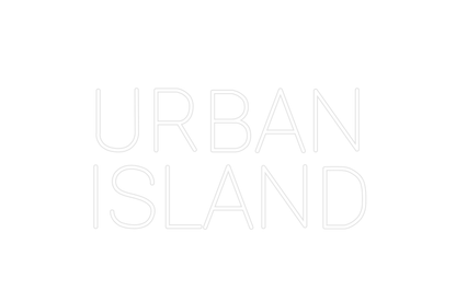 Custom Neon: URBAN
ISLAND