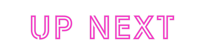 Custom Neon: UP NEXT