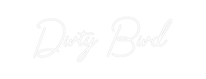 Design Your Own Sign Dirty Bird
