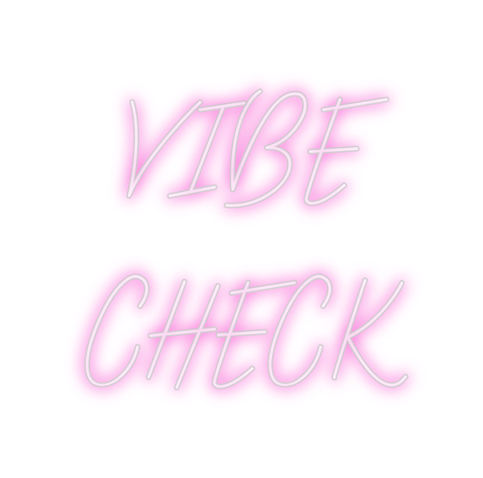 Design Your Own Sign VIBE
CHECK