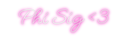 Design Your Own Sign Phi Sig <3