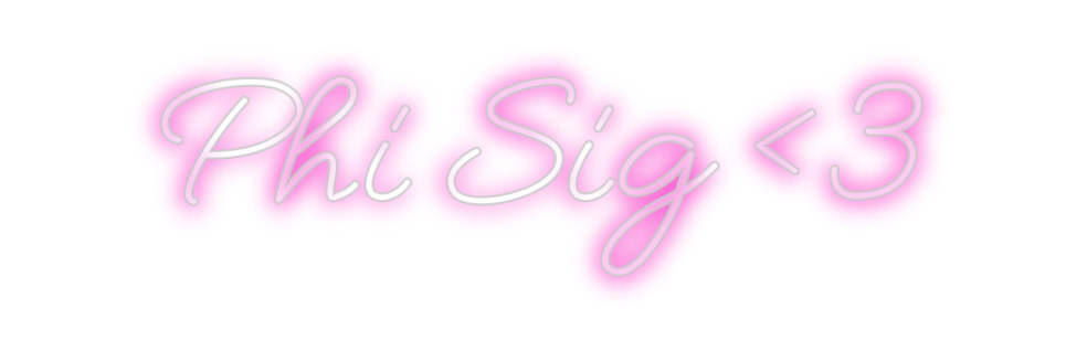 Design Your Own Sign Phi Sig <3