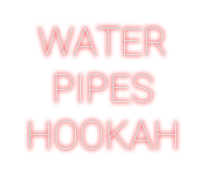 Design Your Own Sign WATER
PIPES

...