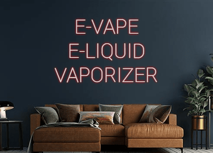 Design Your Own Sign E-VAPE

E-LIQ...