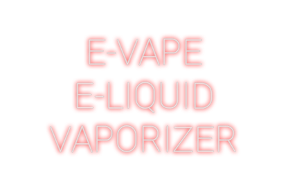 Design Your Own Sign E-VAPE

E-LIQ...