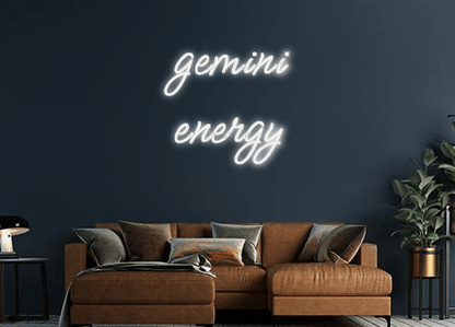 Design Your Own Sign gemini 
energy