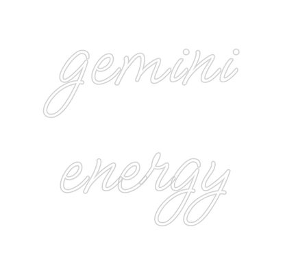 Design Your Own Sign gemini 
energy