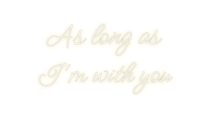 Design Your Own Sign As long as
I'...