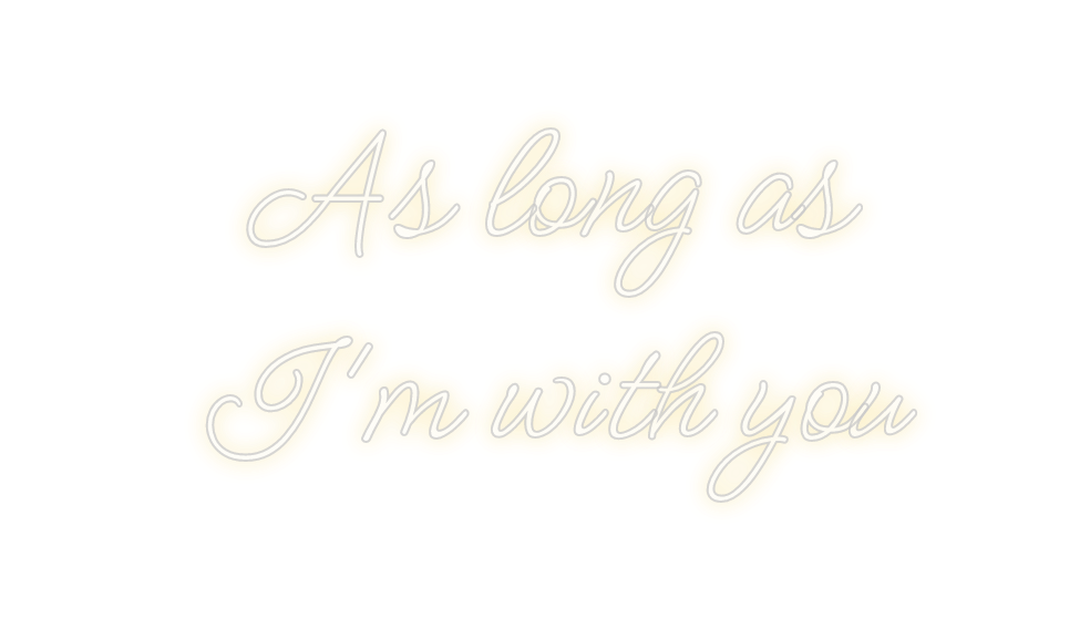 Design Your Own Sign As long as
I'...