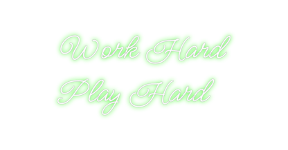 Design Your Own Sign Work Hard 

P...