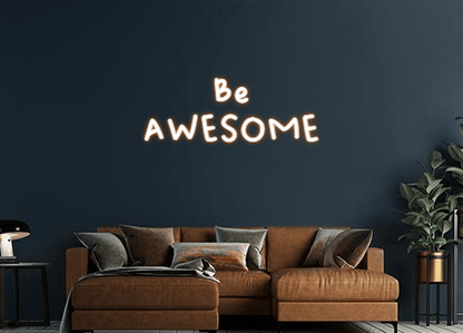 Design Your Own Sign Be
AWESOME