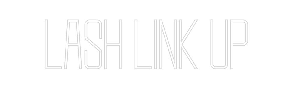 Design Your Own Sign LASH LINK UP