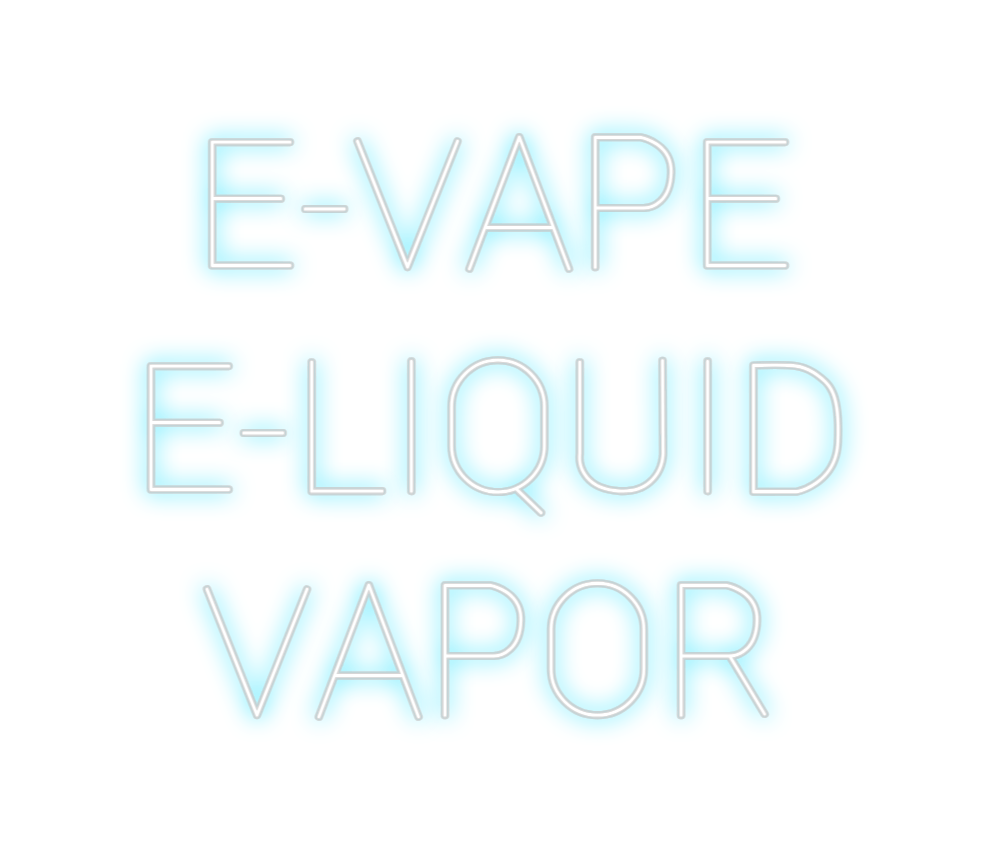 Design Your Own Sign E-VAPE
E-LIQU...