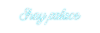 Design Your Own Sign Shay palace