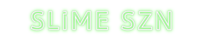 Design Your Own Sign SLIME SZN