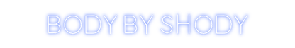 Design Your Own Sign BODY BY SHODY