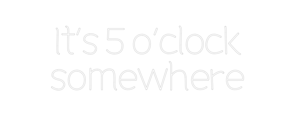 Design Your Own Sign It’s 5 o’cloc...