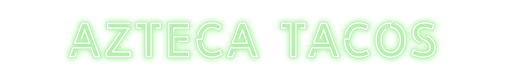 Design Your Own Sign AZTECA TACOS