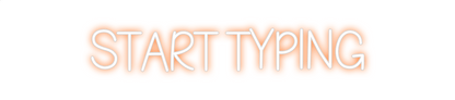Design Your Own Sign Start Typing